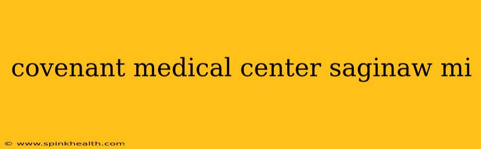covenant medical center saginaw mi