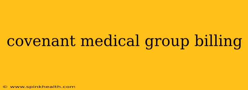 covenant medical group billing