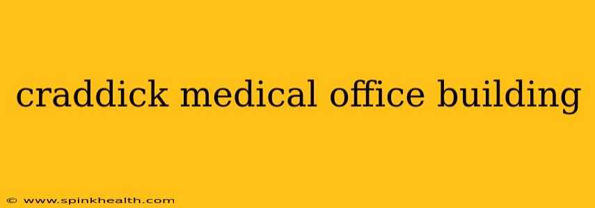 craddick medical office building