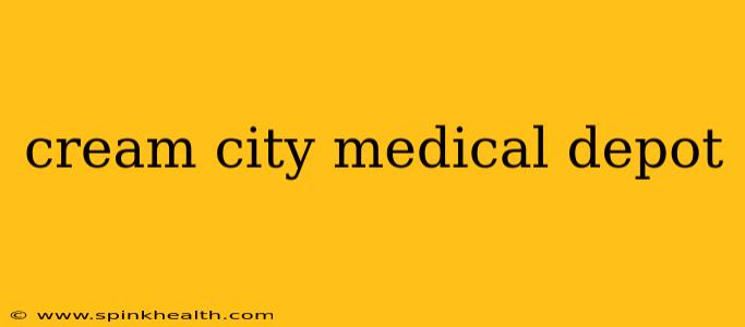 cream city medical depot