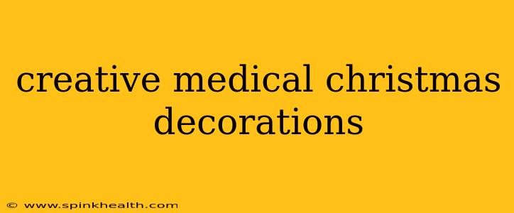 creative medical christmas decorations
