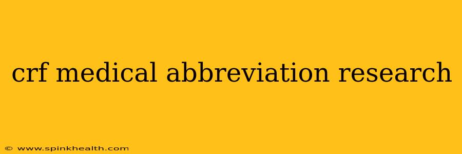 crf medical abbreviation research