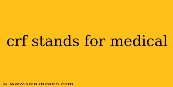 crf stands for medical