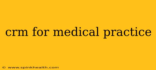 crm for medical practice
