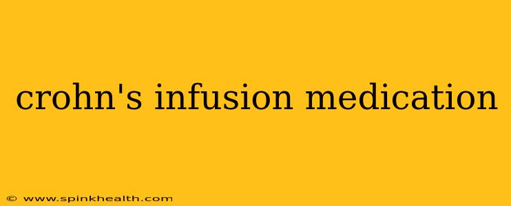 crohn's infusion medication