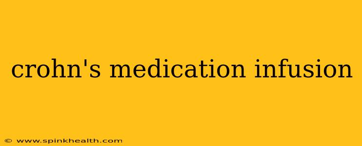 crohn's medication infusion
