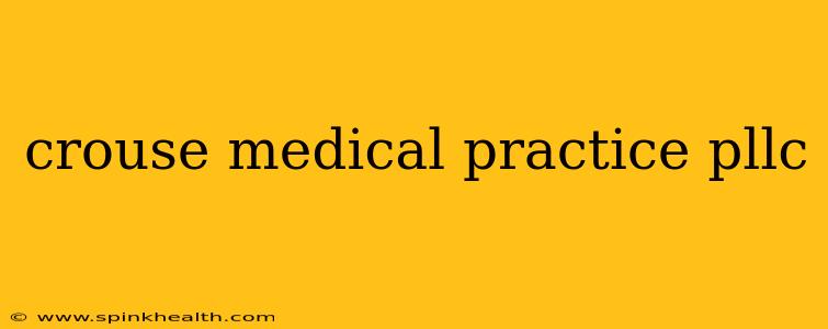 crouse medical practice pllc