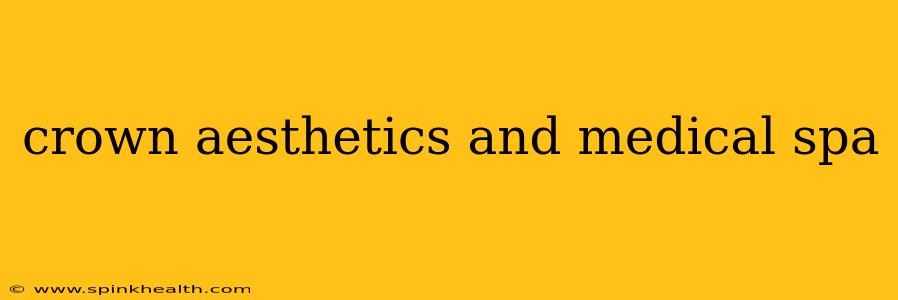 crown aesthetics and medical spa