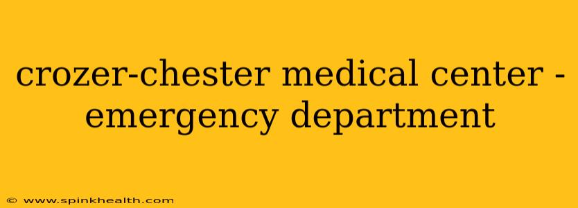 crozer-chester medical center - emergency department