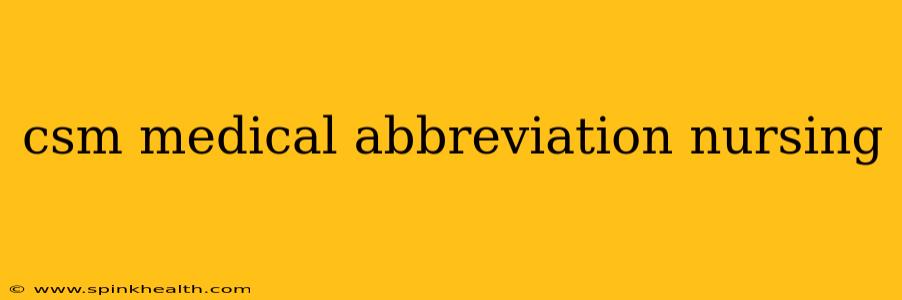 csm medical abbreviation nursing