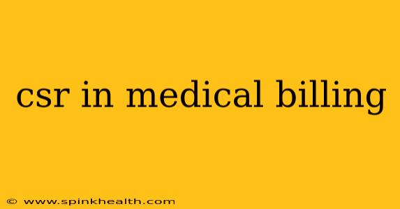 csr in medical billing