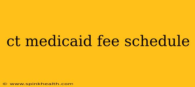 ct medicaid fee schedule
