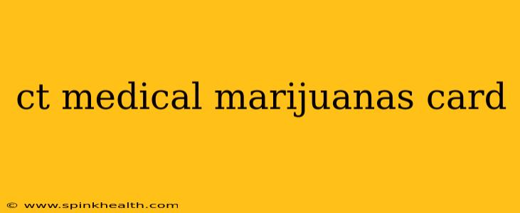 ct medical marijuanas card