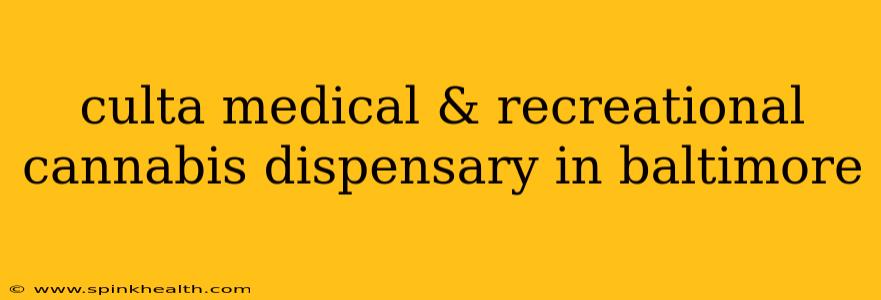 culta medical & recreational cannabis dispensary in baltimore