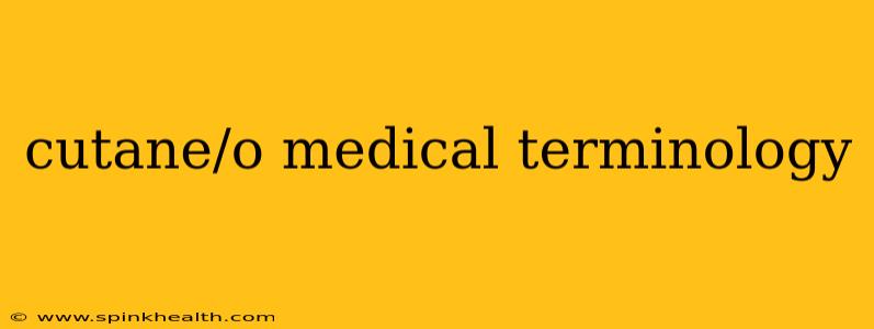 cutane/o medical terminology