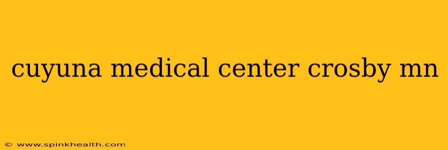 cuyuna medical center crosby mn