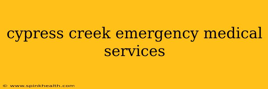 cypress creek emergency medical services