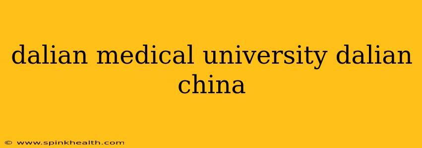 dalian medical university dalian china
