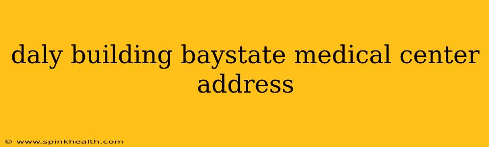 daly building baystate medical center address