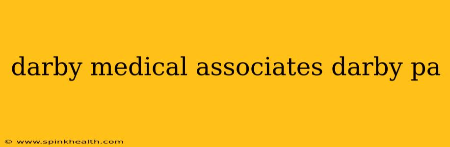 darby medical associates darby pa