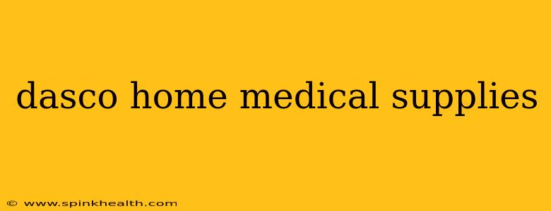 dasco home medical supplies