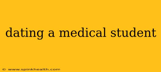 dating a medical student