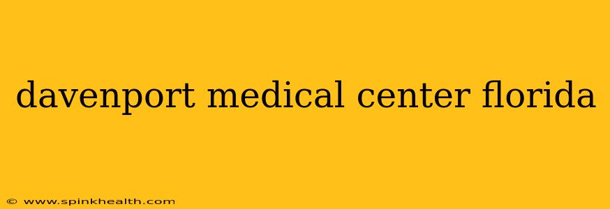 davenport medical center florida