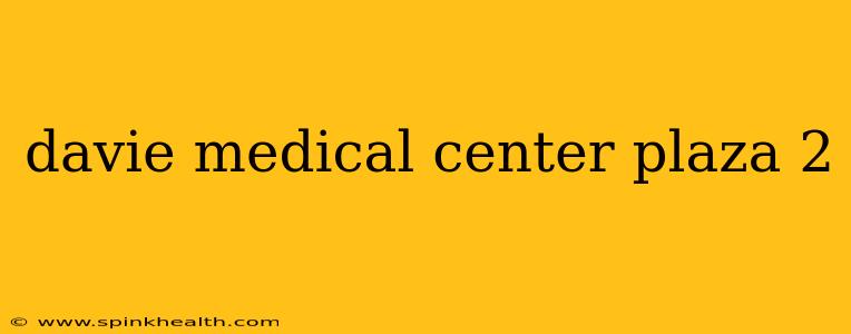 davie medical center plaza 2