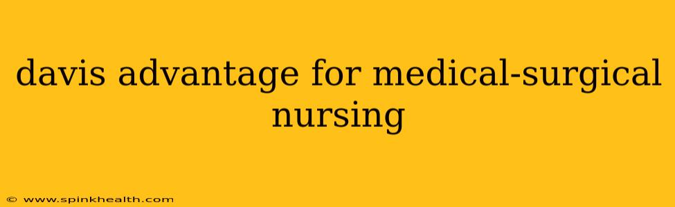 davis advantage for medical-surgical nursing