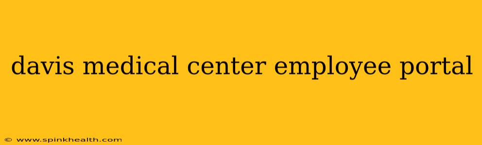 davis medical center employee portal