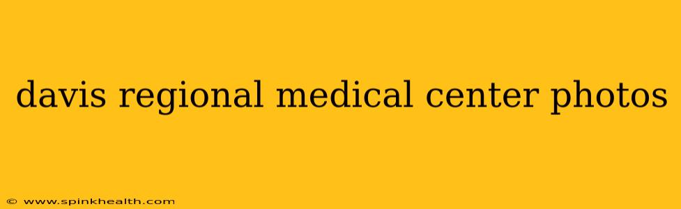 davis regional medical center photos