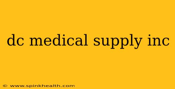 dc medical supply inc