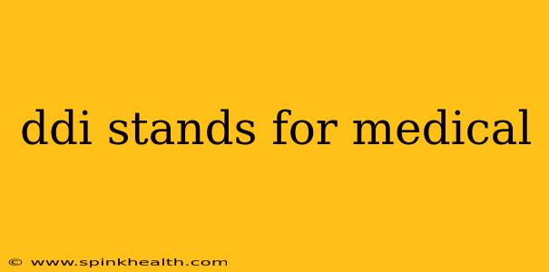 ddi stands for medical