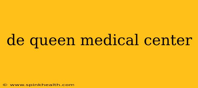 de queen medical center