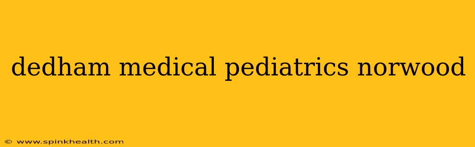 dedham medical pediatrics norwood