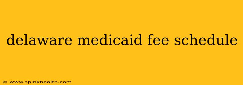 delaware medicaid fee schedule