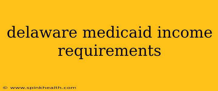 delaware medicaid income requirements