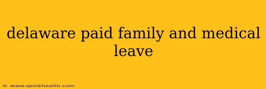 delaware paid family and medical leave