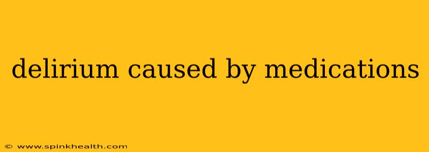 delirium caused by medications