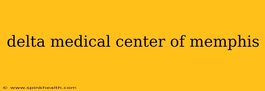 delta medical center of memphis
