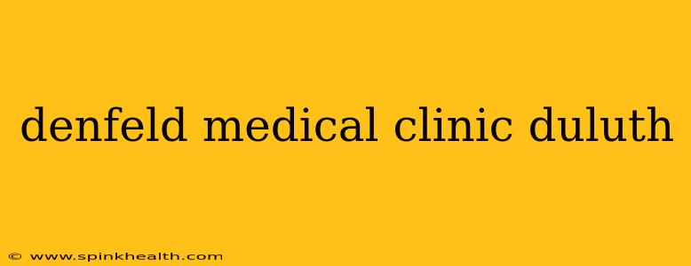 denfeld medical clinic duluth