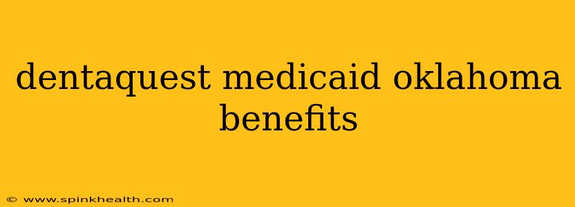 dentaquest medicaid oklahoma benefits