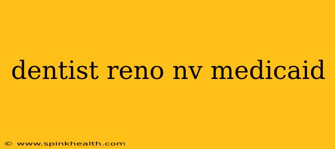 dentist reno nv medicaid