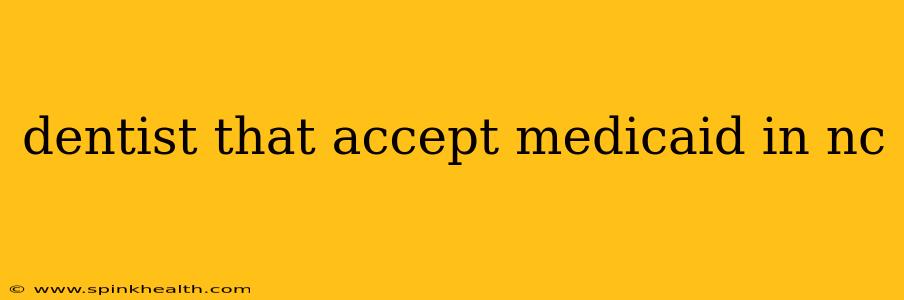 dentist that accept medicaid in nc