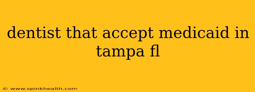 dentist that accept medicaid in tampa fl