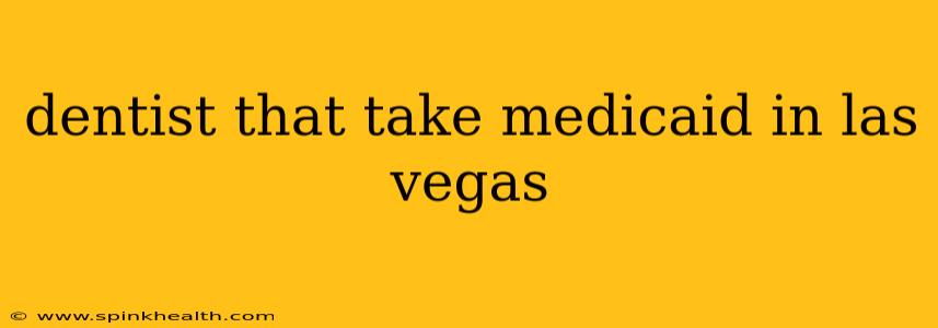 dentist that take medicaid in las vegas