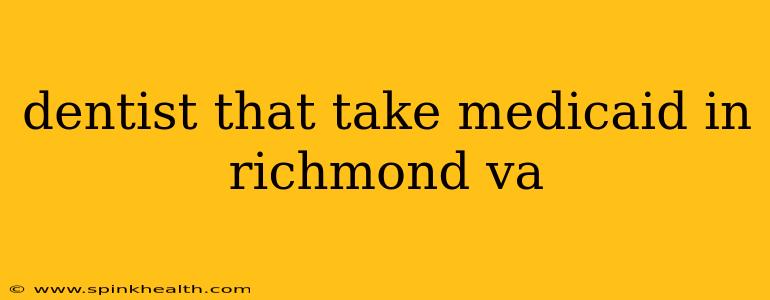 dentist that take medicaid in richmond va