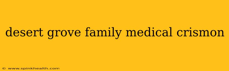 desert grove family medical crismon