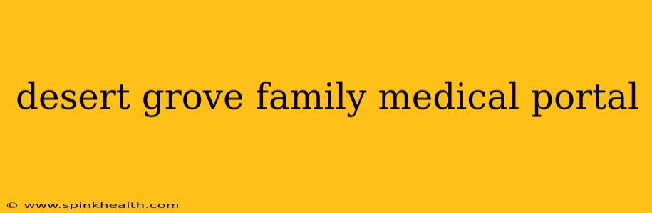 desert grove family medical portal