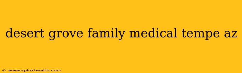 desert grove family medical tempe az